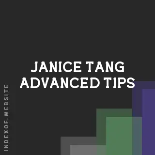 Janice Tang Advanced Tips | Indexof