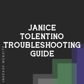 Janice Tolentino Troubleshooting Guide | Indexof