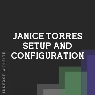 Janice Torres Setup and Configuration | Indexof