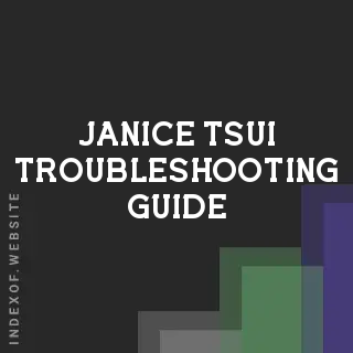 Janice Tsui Troubleshooting Guide | Indexof