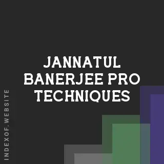 Jannatul Banerjee Pro Techniques | Indexof