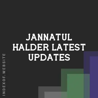 Jannatul Halder Latest Updates | Indexof