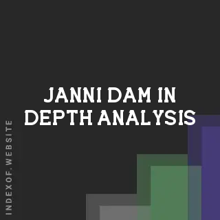 Janni Dam In-Depth Analysis | Indexof