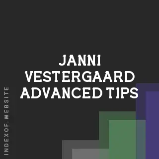 Janni Vestergaard Advanced Tips | Indexof
