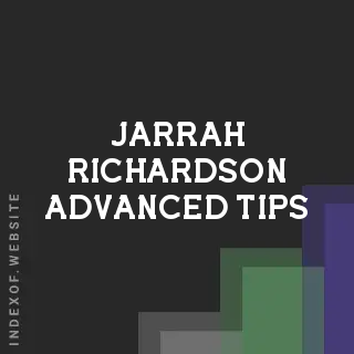 Jarrah Richardson Advanced Tips | Indexof