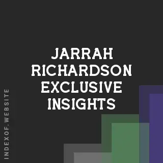 Jarrah Richardson Exclusive Insights | Indexof