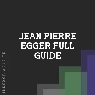 Jean-Pierre Egger Full Guide | Indexof