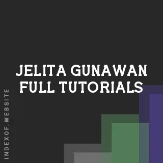 Jelita Gunawan Full Tutorials | Indexof