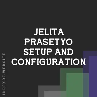 Jelita Prasetyo Setup and Configuration | Indexof