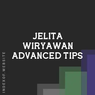 Jelita Wiryawan Advanced Tips | Indexof