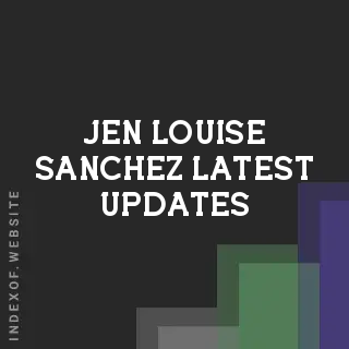 Jen Louise Sanchez Latest Updates | Indexof
