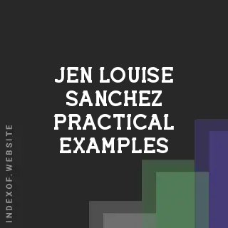 Jen Louise Sanchez Practical Examples | Indexof