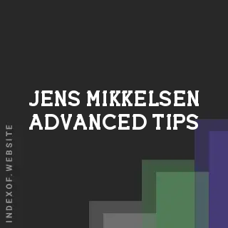 Jens Mikkelsen Advanced Tips | Indexof