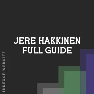 Jere Hakkinen Full Guide | Indexof
