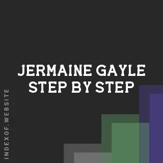 Jermaine Gayle Step-by-Step | Indexof