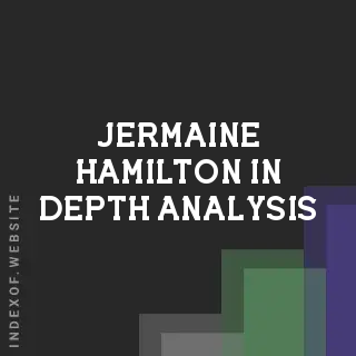 Jermaine Hamilton In-Depth Analysis | Indexof