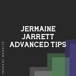 Jermaine Jarrett Advanced Tips | Indexof