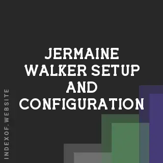 Jermaine Walker Setup and Configuration | Indexof