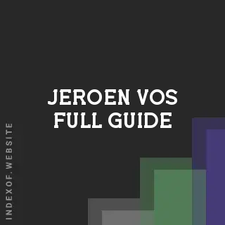 Jeroen Vos Full Guide | Indexof