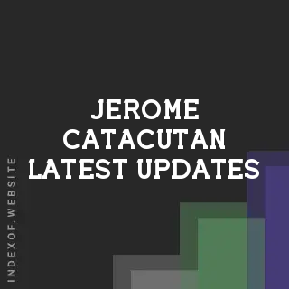 Jerome Catacutan Latest Updates | Indexof