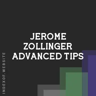 Jerome Zollinger Advanced Tips | Indexof