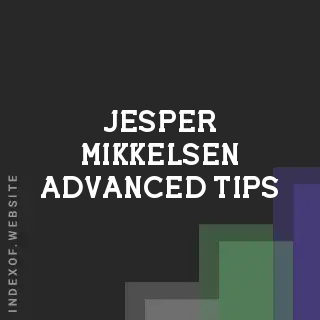 Jesper Mikkelsen Advanced Tips | Indexof