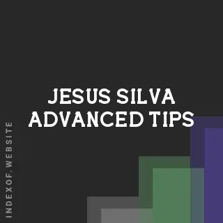 Jesus Silva Advanced Tips | Indexof