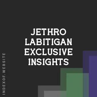 Jethro Labitigan Exclusive Insights | Indexof