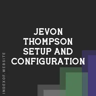 Jevon Thompson Setup and Configuration | Indexof