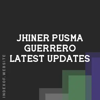 Jhiner Pusma Guerrero Latest Updates | Indexof