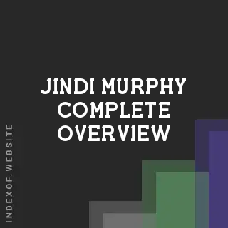 Jindi Murphy Complete Overview | Indexof