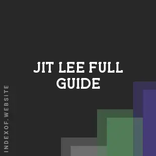 Jit Lee Full Guide | Indexof
