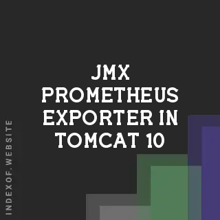 How to Setup JMX Prometheus Exporter in Tomcat 10 | DevOps & SEO - Indexof
