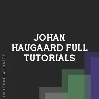 Johan Haugaard Full Tutorials | Indexof