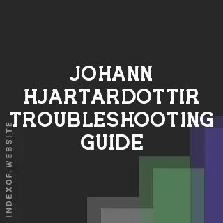 Johann Hjartardottir Troubleshooting Guide | Indexof