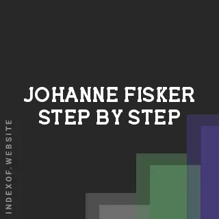 Johanne Fisker Step-by-Step | Indexof