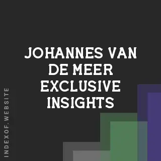 Johannes van de Meer Exclusive Insights | Indexof