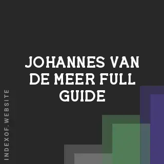 Johannes van de Meer Full Guide | Indexof