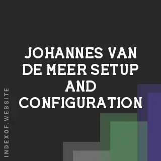 Johannes van de Meer Setup and Configuration | Indexof
