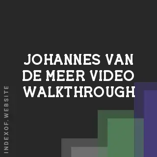 Johannes van de Meer Video Walkthrough | Indexof