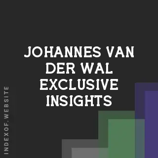 Johannes van der Wal Exclusive Insights | Indexof