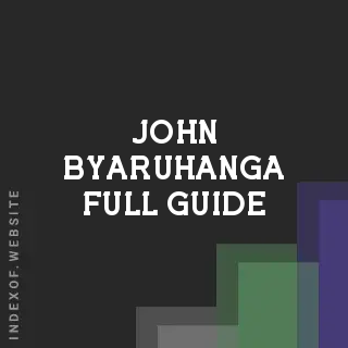 John Byaruhanga Full Guide | Indexof