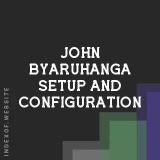 John Byaruhanga Setup and Configuration | Indexof