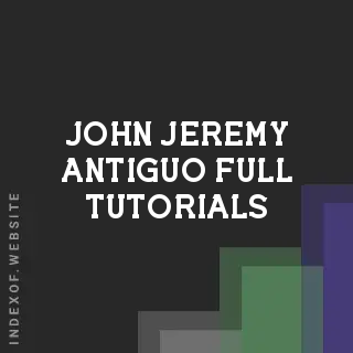 John Jeremy Antiguo Full Tutorials | Indexof