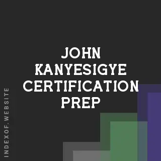 John Kanyesigye Certification Prep | Indexof