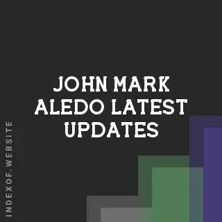 John Mark Aledo Latest Updates | Indexof