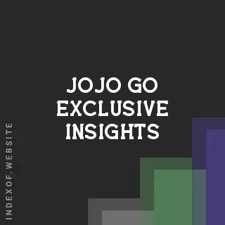 Jojo Go Exclusive Insights | Indexof