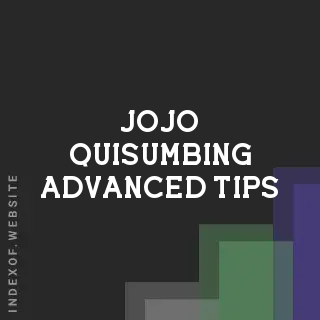 Jojo Quisumbing Advanced Tips | Indexof