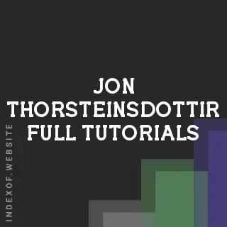 Jon Thorsteinsdottir Full Tutorials | Indexof