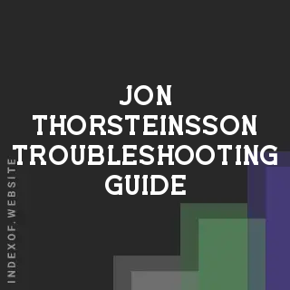 Jon Thorsteinsson Troubleshooting Guide | Indexof